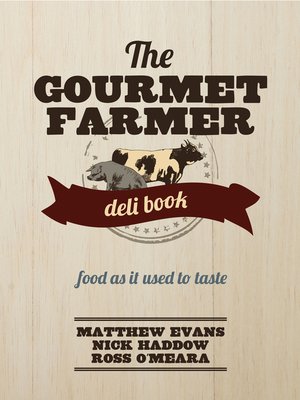 cover image of The Gourmet Farmer Deli Book